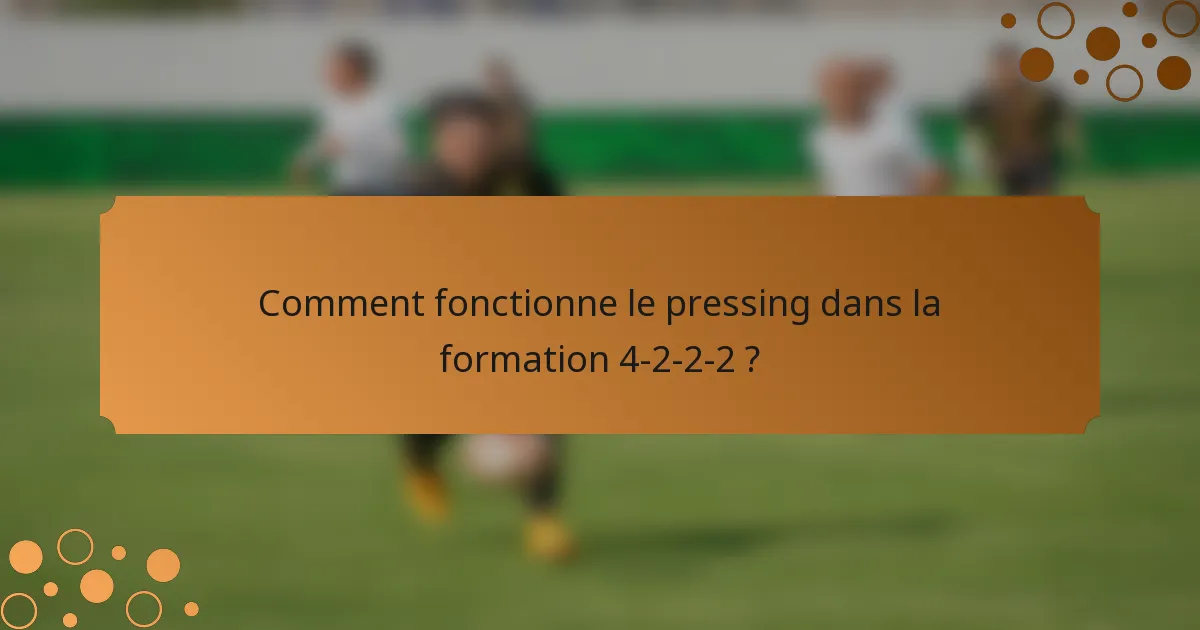 Comment fonctionne le pressing dans la formation 4-2-2-2 ?