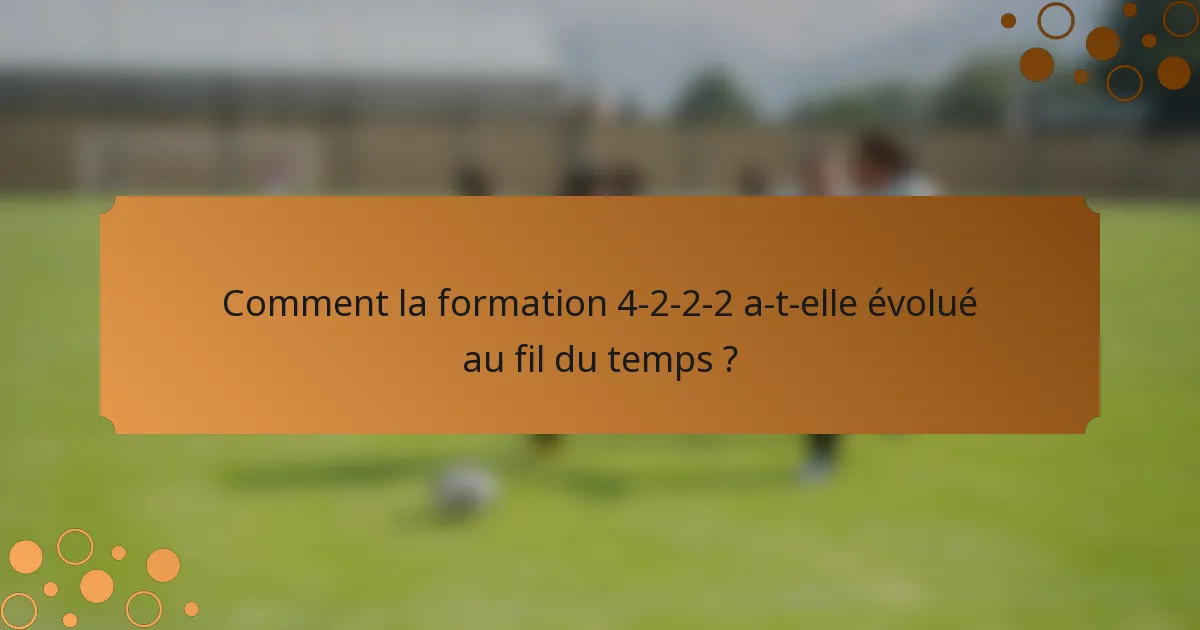 Comment la formation 4-2-2-2 a-t-elle évolué au fil du temps ?