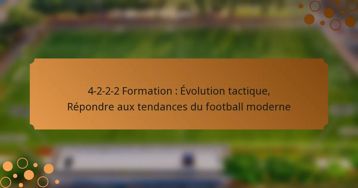 4-2-2-2 Formation : Évolution tactique, Répondre aux tendances du football moderne
