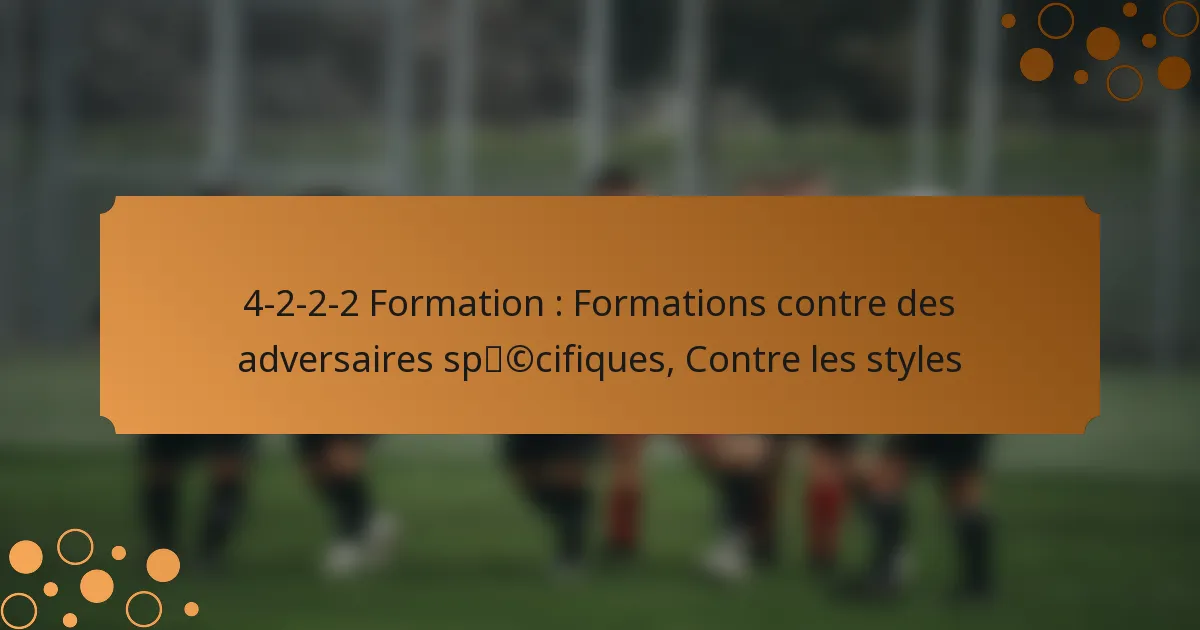 4-2-2-2 Formation : Formations contre des adversaires spécifiques, Contre les styles