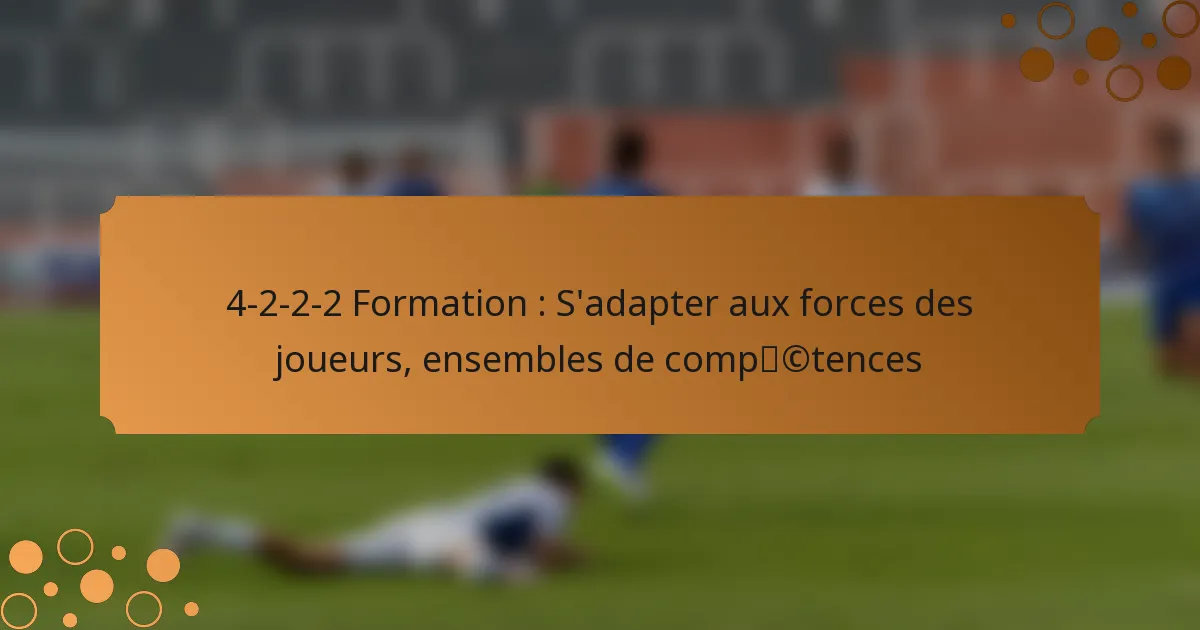 4-2-2-2 Formation : S’adapter aux forces des joueurs, ensembles de compétences