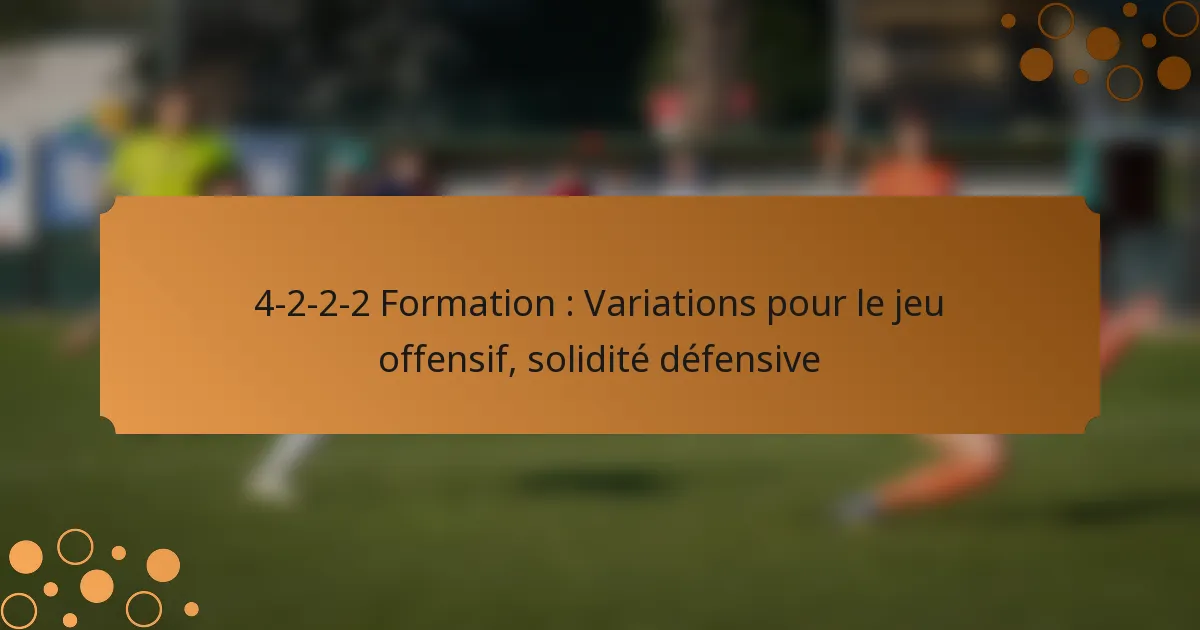4-2-2-2 Formation : Variations pour le jeu offensif, solidité défensive