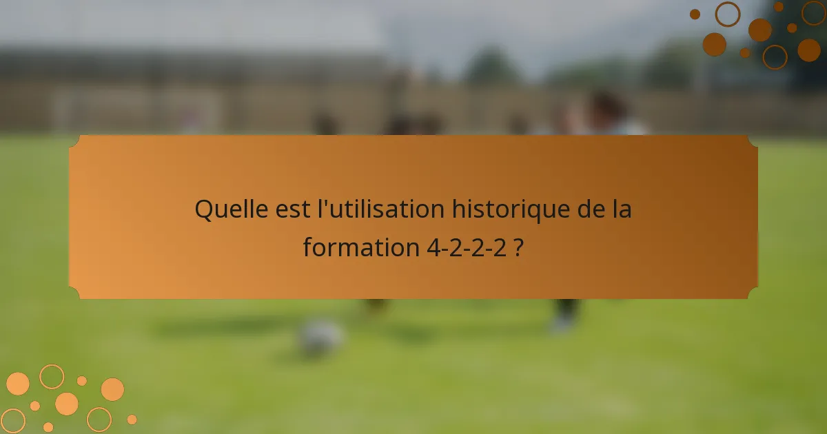 Quelle est l'utilisation historique de la formation 4-2-2-2 ?
