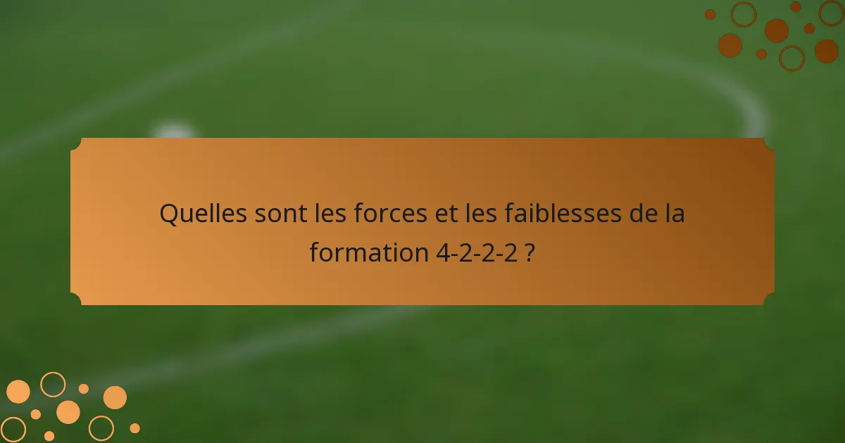 Quelles sont les forces et les faiblesses de la formation 4-2-2-2 ?
