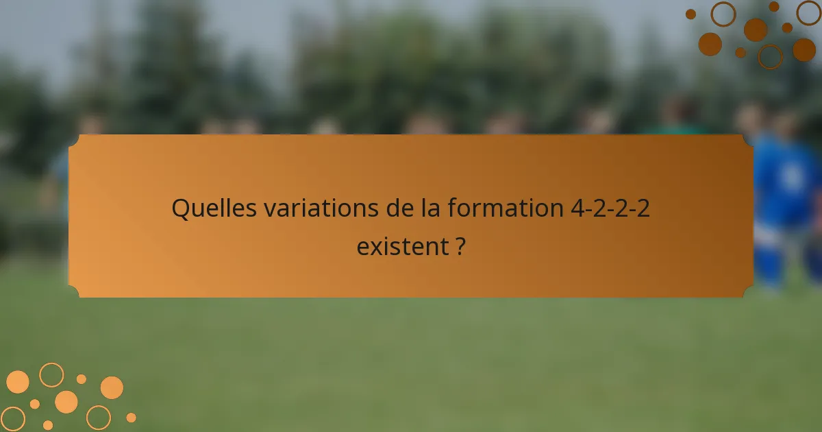 Quelles variations de la formation 4-2-2-2 existent ?