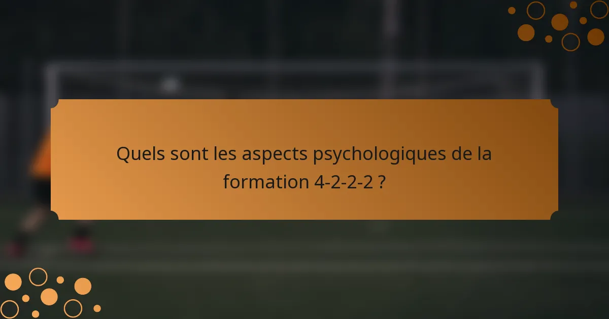 Quels sont les aspects psychologiques de la formation 4-2-2-2 ?