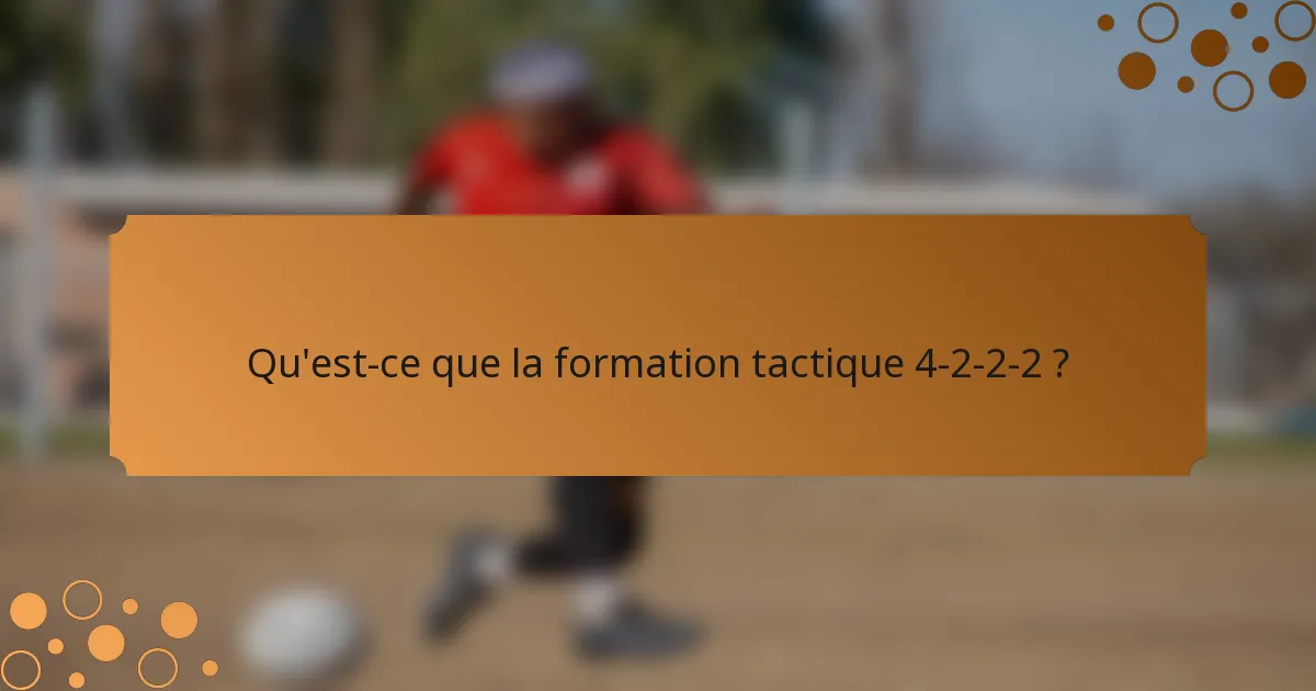 Qu'est-ce que la formation tactique 4-2-2-2 ?
